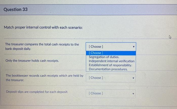  Question 33 Match proper internal control with each scenario: 42 The