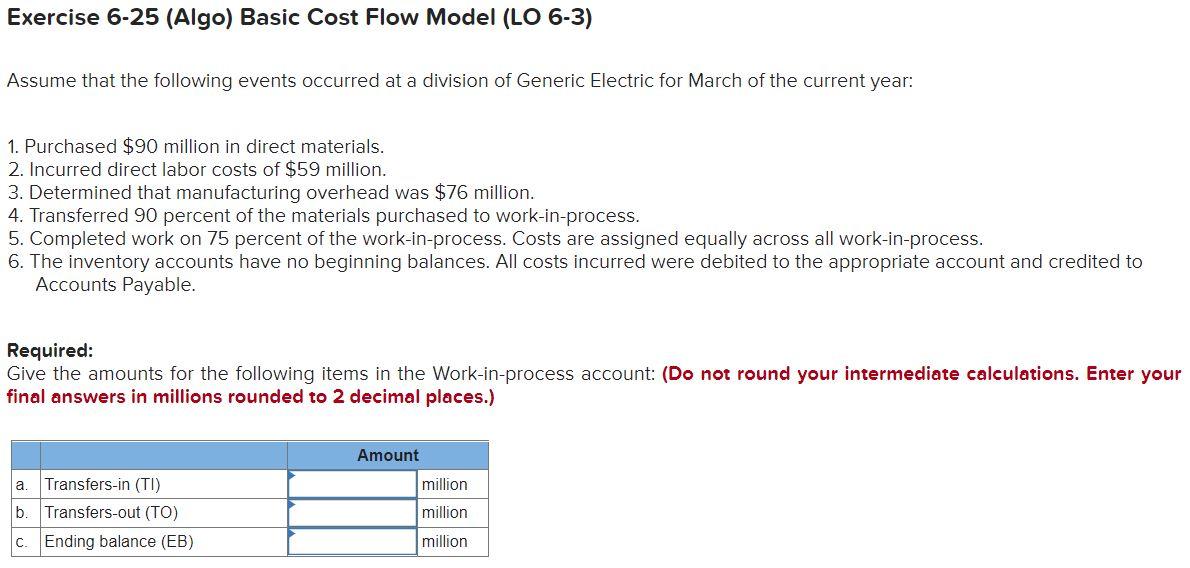  Exercise 6-25 (Algo) Basic Cost Flow Model (LO 6-3) Assume that