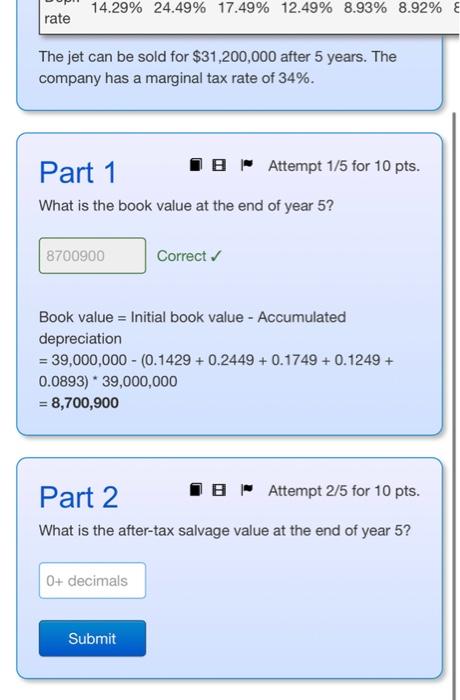 The jet can be sold for $31,200,000 after 5 years. The company