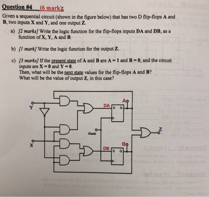  Question #4.6 mark): Given a sequential circuit (shown in the figure