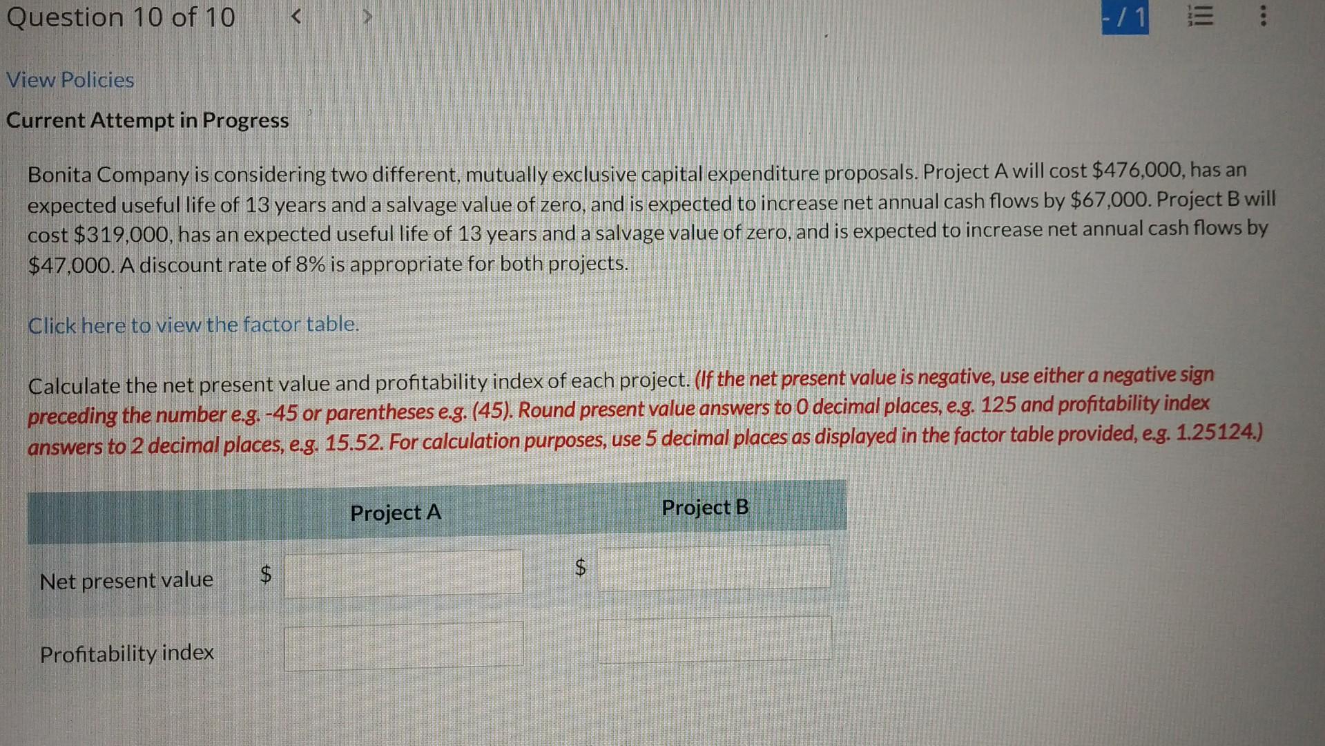 Current Attempt in Progress Bonita Company is considering two different, mutually