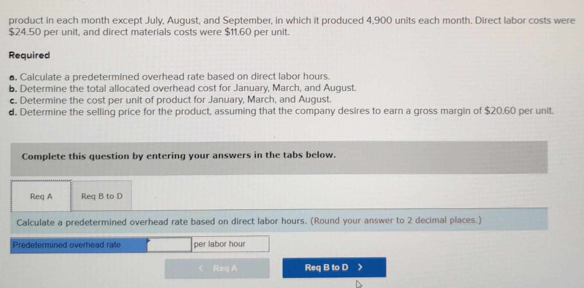 Thornton Corporation estimated its overhead costs would be $23,700 per month except