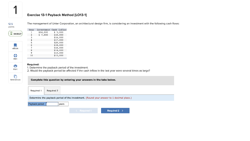 1 Exercise 13-1 Payback Method (LO13-1) 12.5 points The management of