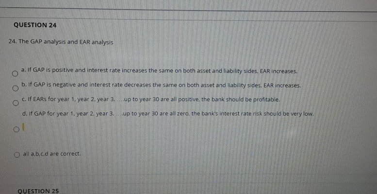  QUESTION 24 24. The GAP analysis and EAR analysis a. If