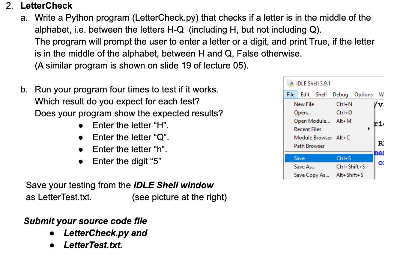  a. Write a Python program (LetterCheck.py) that checks if a letter