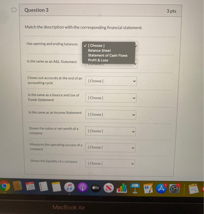  Question 3 3 pts Match the description with the corresponding financial