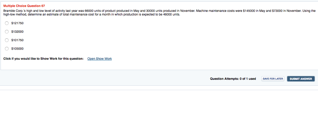  Multiple Choice Question 67 Bramble Corp.'s high and low level of