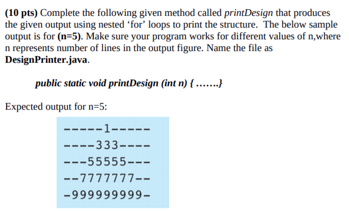 Complete the following given method in Java that produces the given output