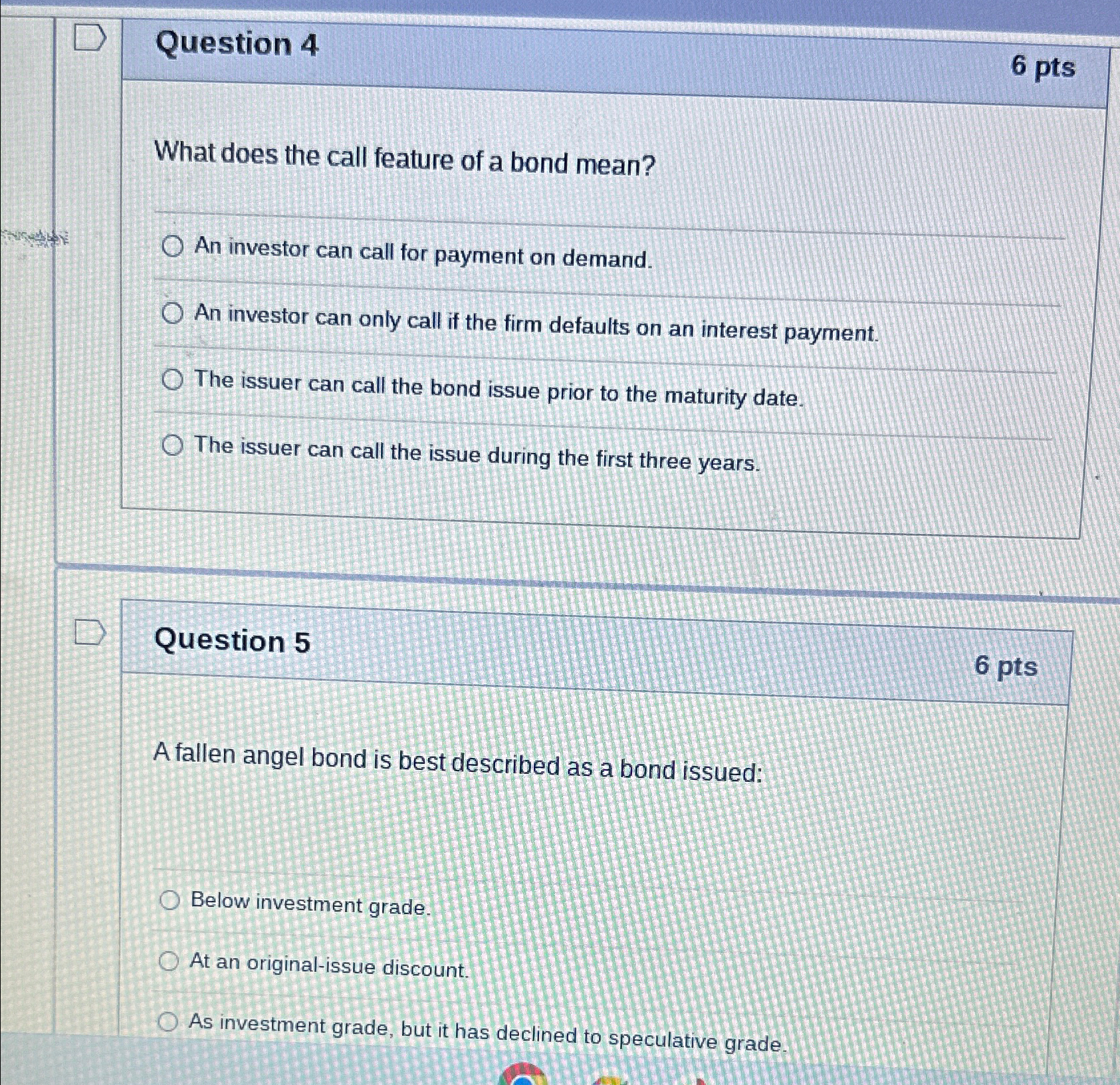  Question 4 6pts What does the call feature of a bond