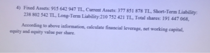  4) Fixed Assets: 915 642 947 TL, Current Assets: 377 851