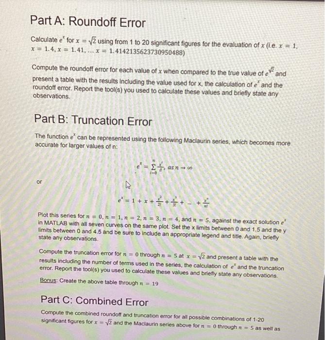 in matlab with the code please Part A: Roundoff Error Calculate ex