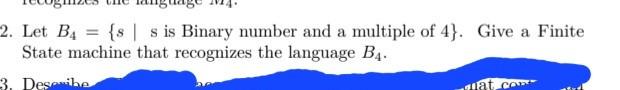  q2. Let B4 = {s | s is Binary number and