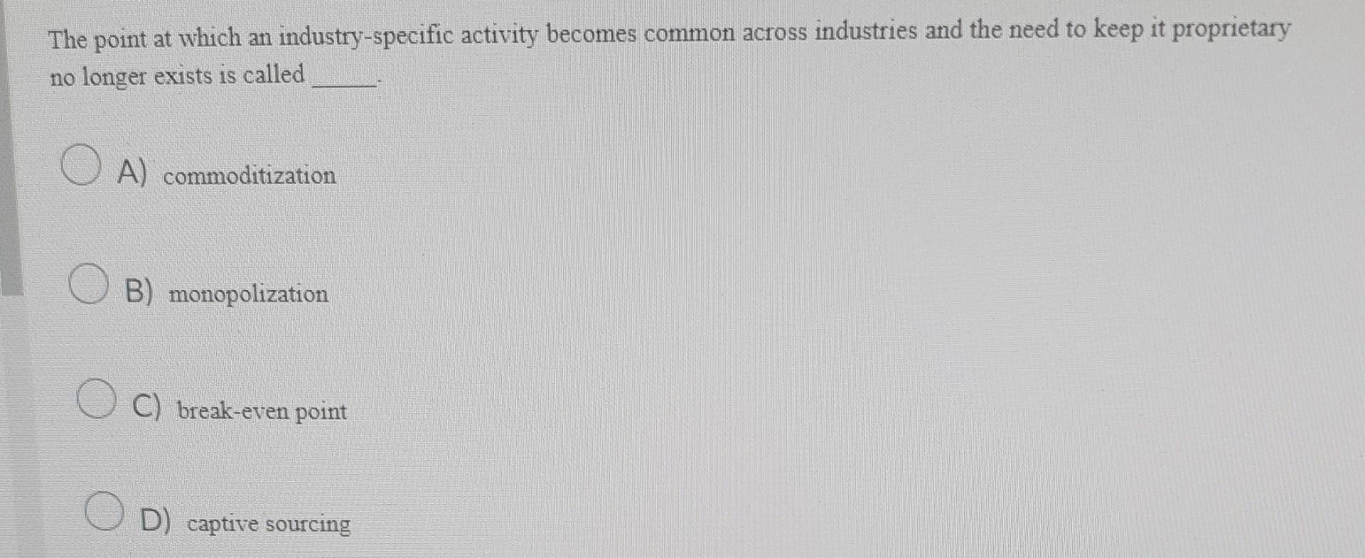 The point at which an industry-specific activity becomes common across industries