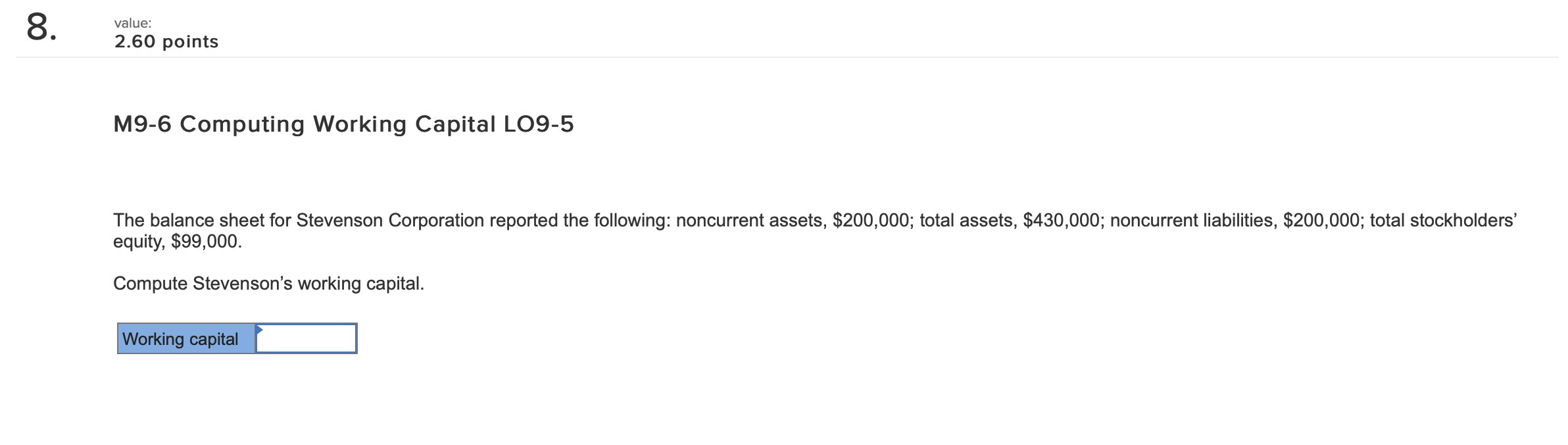  00 value: 2.60 points M9-6 Computing Working Capital LO9-5 The balance