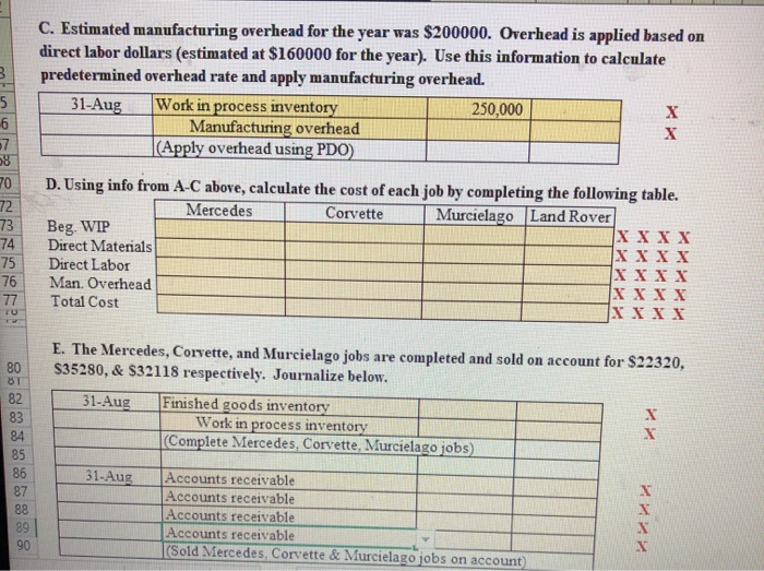 balance. Please help with C,D,E A. Journalize the following transactions: 8/5 Raw