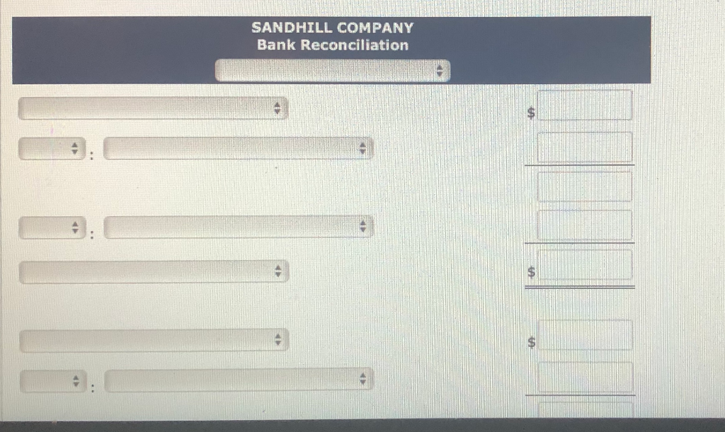 The bank statement for Sandhill Company Indicates a balance of $900 on