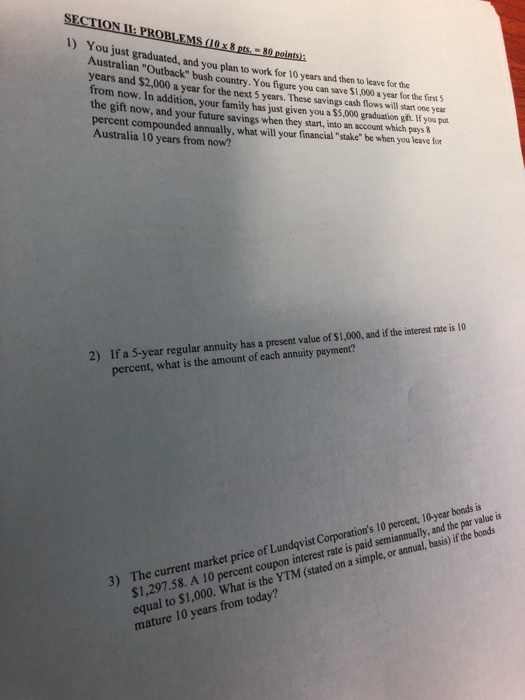  SECTION II PROBLEMS (10x8 pts80 points I) You just graduated, and