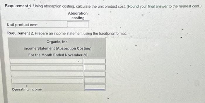 an income statement using the trditional format. Organic, Inc. has collected the