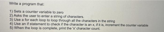  Write a program that: 1) Sets a counter variable to zero
