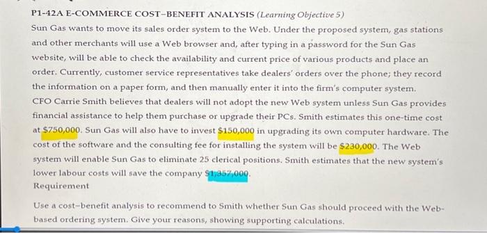  P1-42A E-COMMERCE COST-BENEFIT ANALYSIS (Learning Objective 5) Sun Gas wants to