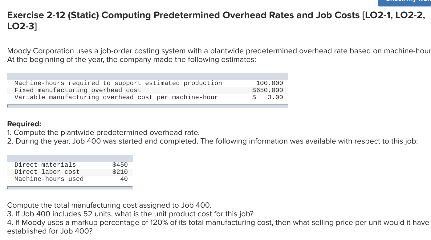  Exercise 2-12 (Static) Computing Predetermined Overhead Rates and Job Costs (LO2-1,