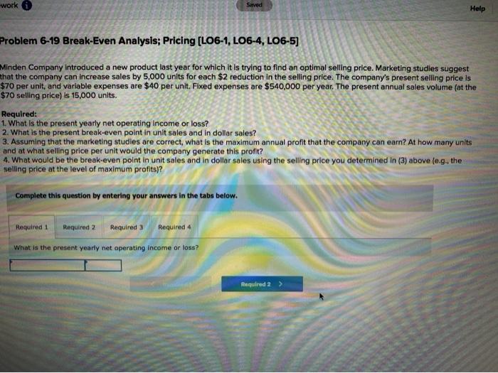  work Sirved Help Problem 6-19 Break-Even Analysis; Pricing (L06-1, LO6-4, L06-5)