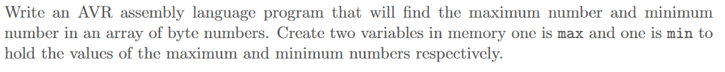  Write an AVR assembly language program that will find the maximum