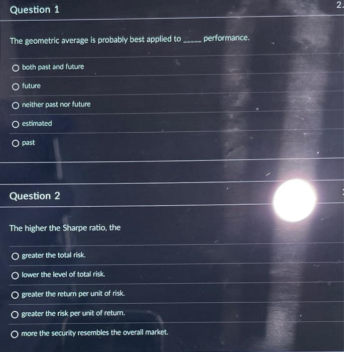  Question 1 The geometric average is probably best applied to performance.