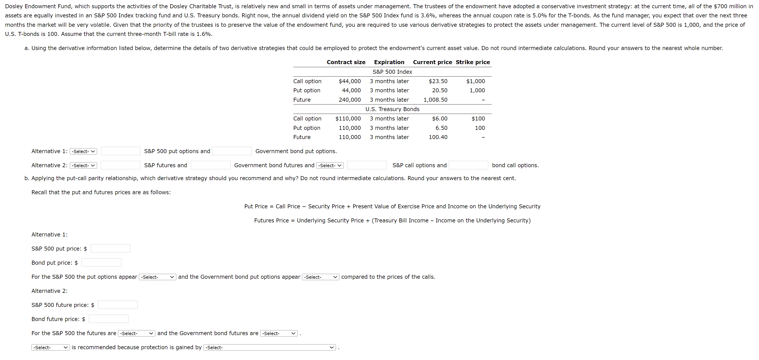  U.S. T-bonds is 100. Assume that the current three-month T-bill rate