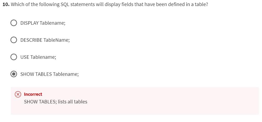  10. Which of the following SQL statements will display fields that