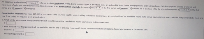 answer all plz An important application of empoundinterest involves amortired loans. Some