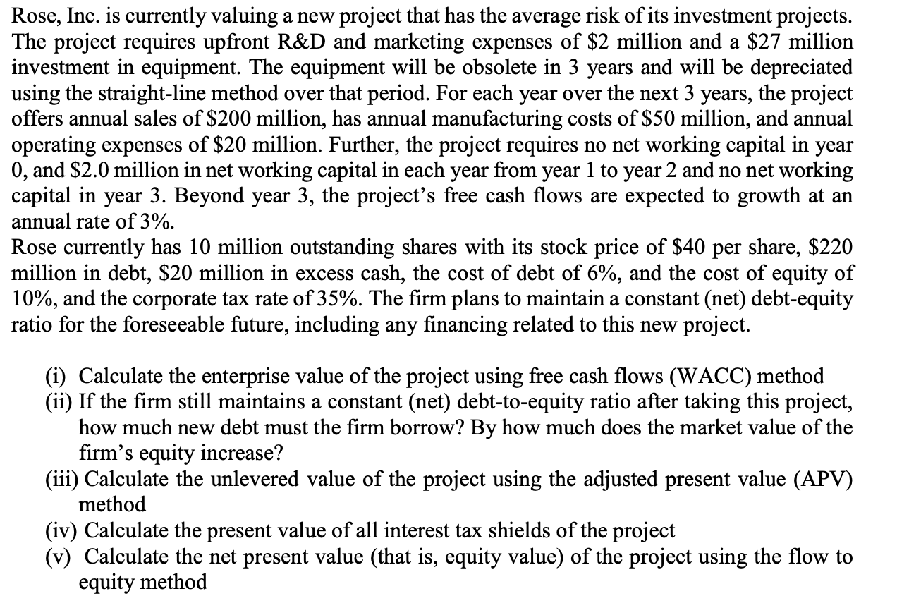  Rose, Inc. is currently valuing a new project that has the