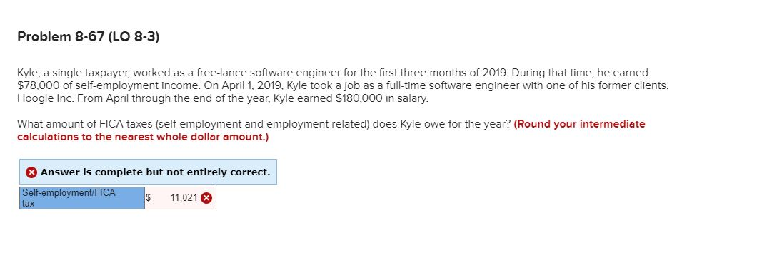 Problem 8-67 (LO 8-3) Kyle, a single taxpayer, worked as a