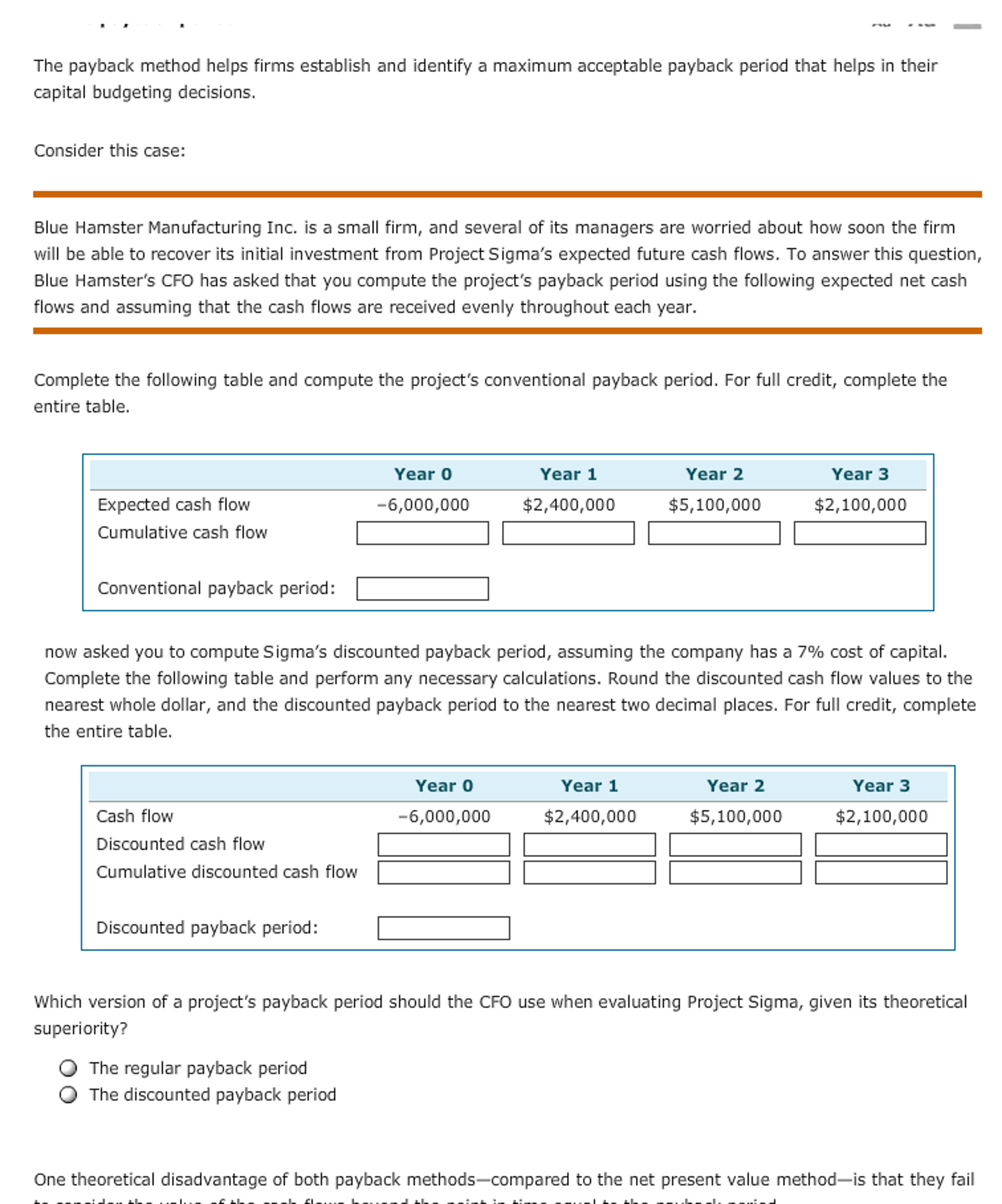  The payback method helps firms establish and identify a maximum acceptable
