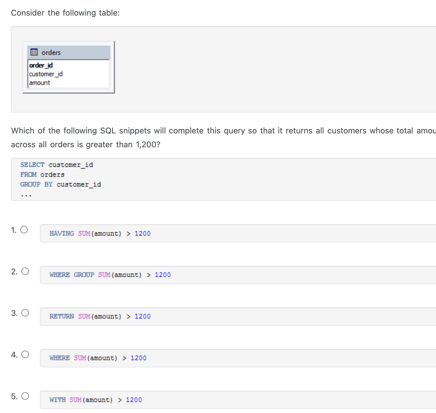  Consider the following table: orders order_id customer_id amount Which of the
