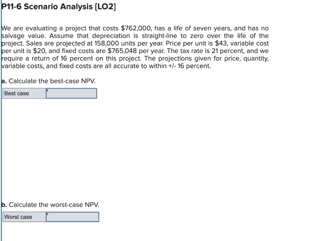 We are evaluating a project that costs $762,000, has a life of