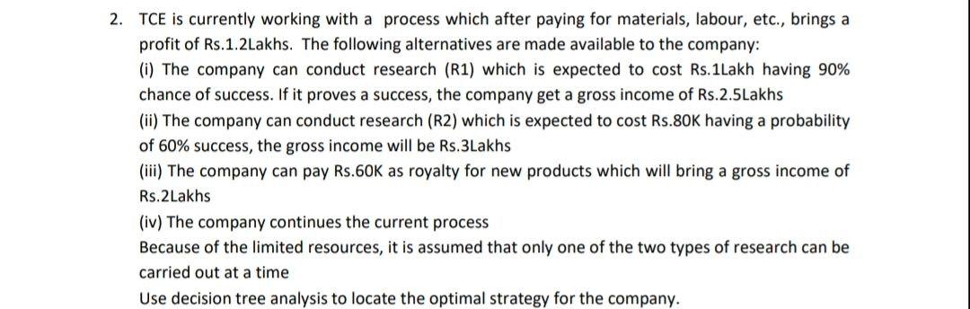  2. TCE is currently working with a process which after paying