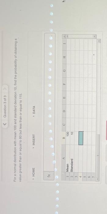  For a normal distribution with mean 100 and standard deviation 10,