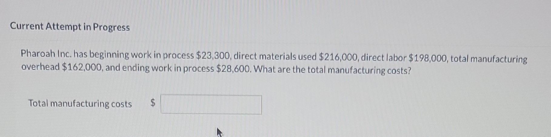  Current Attempt in Progress Pharoah Inc. has beginning work in process