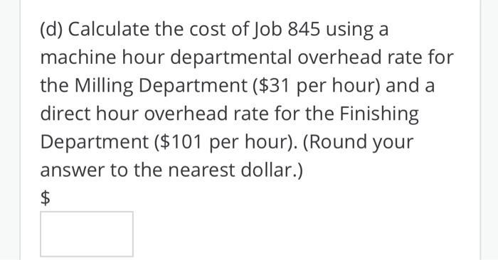 activities and costs: The following additional data were provided for Job 845