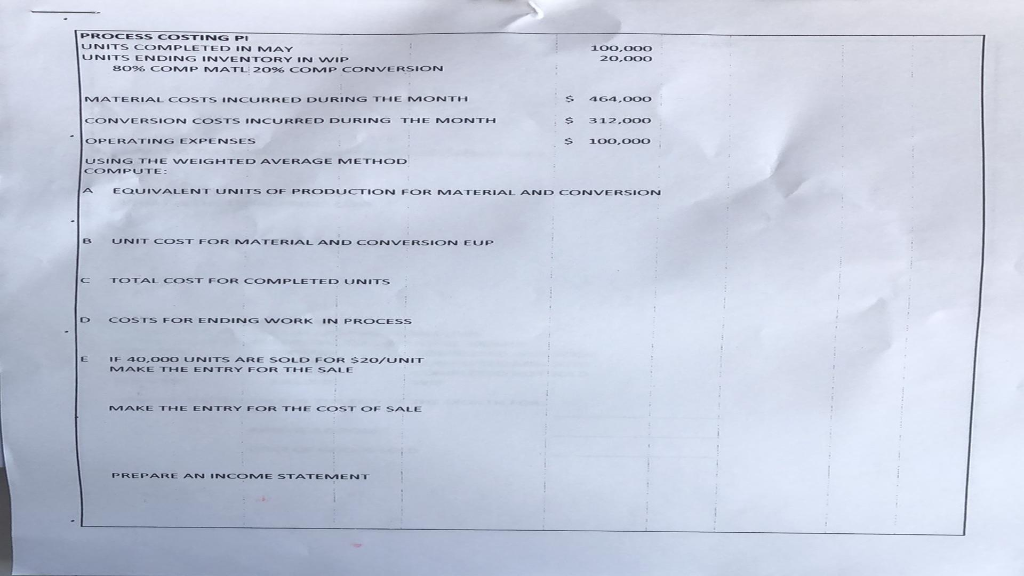 please answer F, G, H, I, J PROCESS COSTING PI UNITS