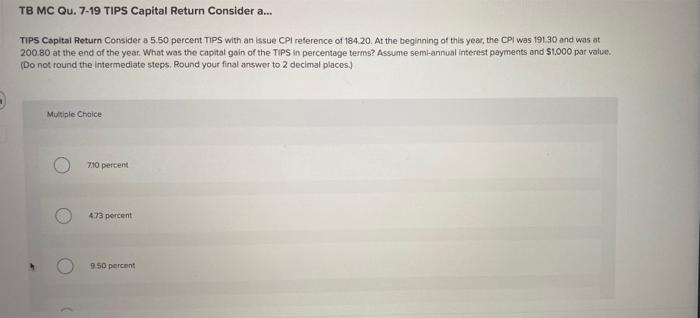 Finance TB MC Qu. 7-19 TIPS Capital Return Consider a... TIPS Capital