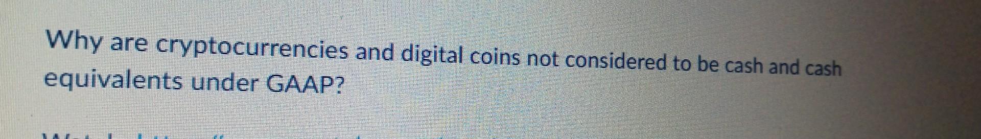 answer these 2 question. Why are cryptocurrencies and digital coins not