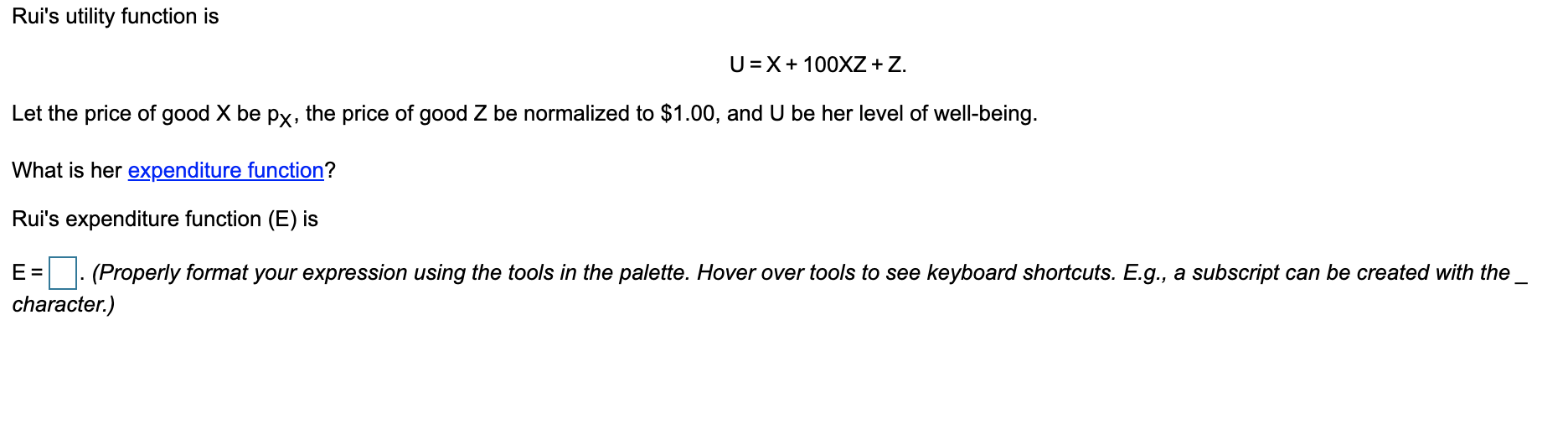  Rui's utility function is U=X + 100XZ + Z. Let the