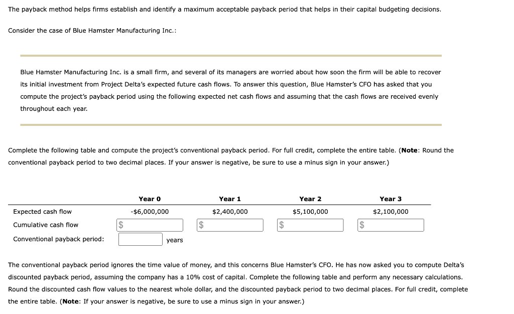 The payback method helps firms establish and identify a maximum acceptable