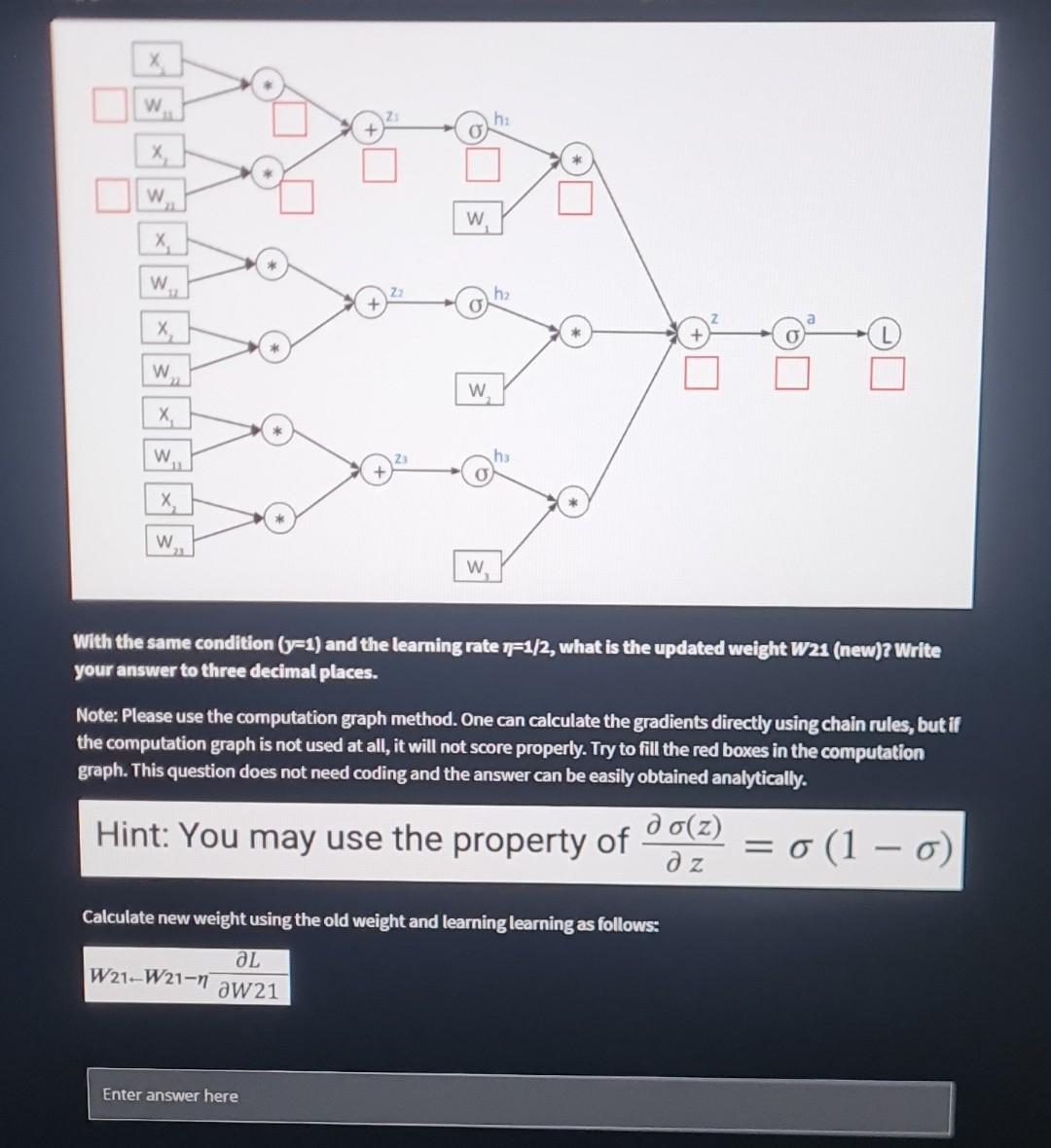 shown below. Consider we have a cross-entropy loss function for binary classification: