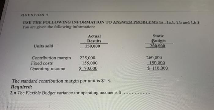  QUESTION 1 USE THE FOLLOWING INFORMATION TO ANSWER PROBLEMS 181a.1.1.b and
