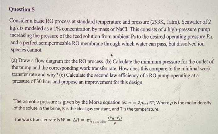 Consider a basic RO process at standard temperature and pressure (293K,1atm).