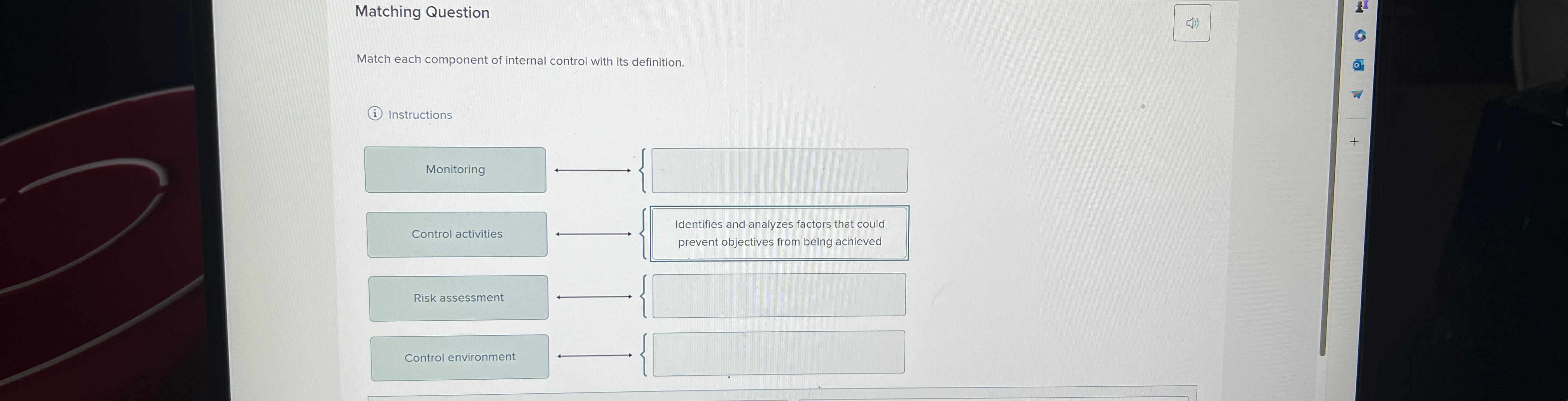  Matching Question Match each component of internal control with its definition.