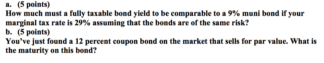  a. (5 points) How much must a fully taxable bond yield